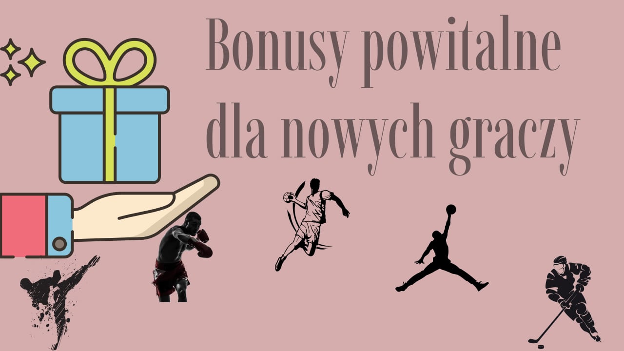 Bonusy powitalne dla nowych graczy