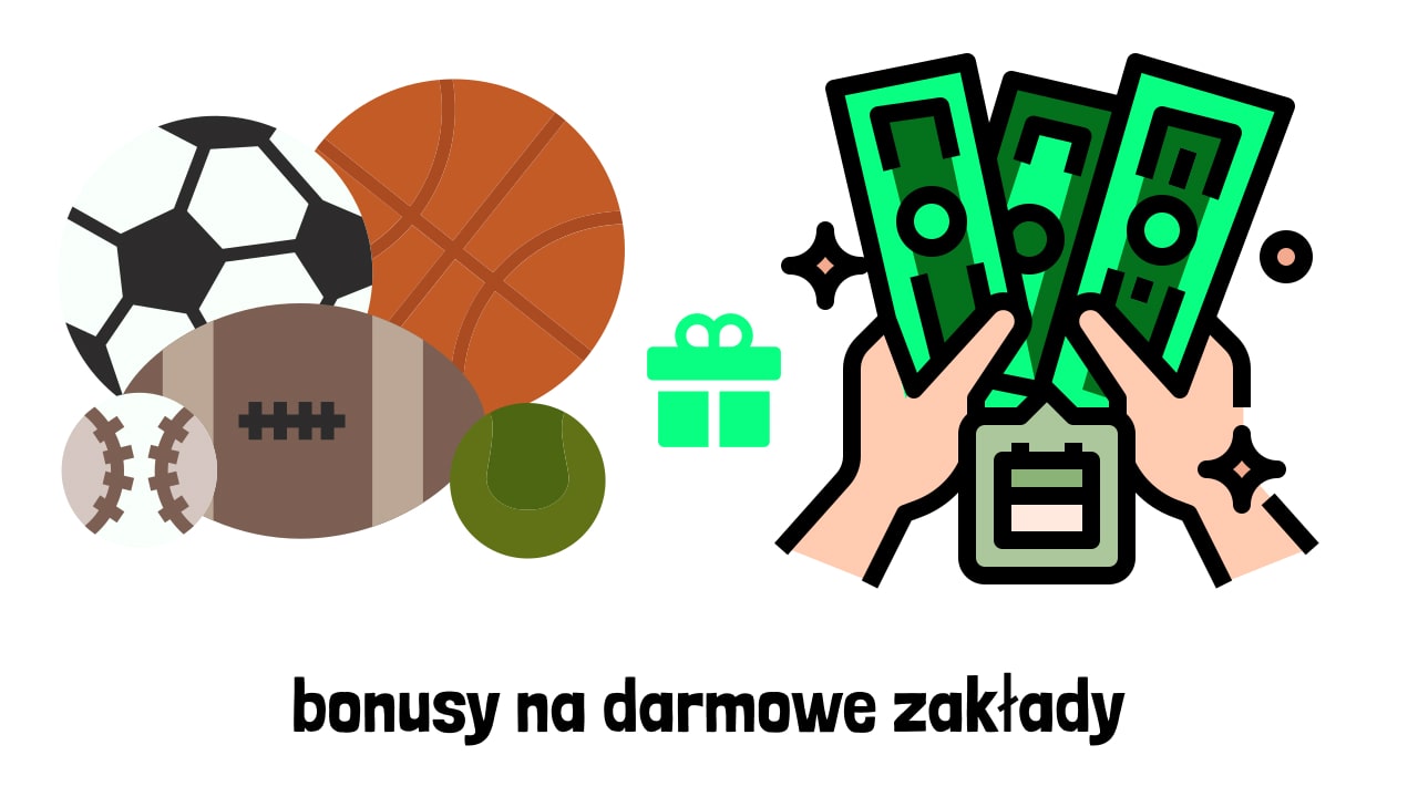 Bonusy na Darmowe Zakłady